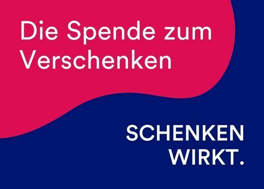 Schenken wirkt: Spenden verschenken und doppelt Freude bereiten
